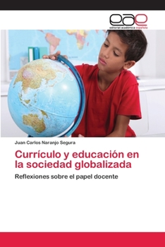 Paperback Currículo y educación en la sociedad globalizada [Spanish] Book