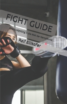 Paperback Fight Guide: Eine Einführung in die Welt der Kampfkunst [German] Book
