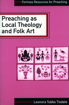 Paperback Preaching as Local Theology and Folk Art Book