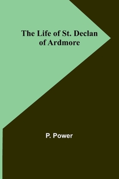 Paperback The Life of St. Declan of Ardmore Book