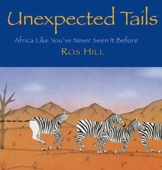 Hardcover Unexpected Tails: Africa Like You've Never Seen It Before Book