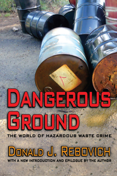 Hardcover Dangerous Ground: The World of Hazardous Waste Crime Book