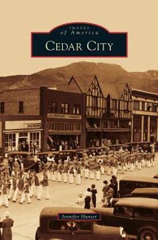 Cedar City - Book  of the Images of America: Utah