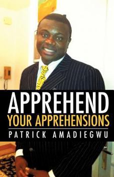 Paperback Apprehend Your Apprehensions Book