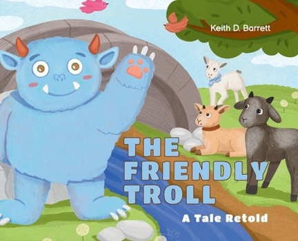 Hardcover The Friendly Troll: A Tale Retold Book