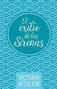 Paperback El Exilio de Las Sirenas [Spanish] Book