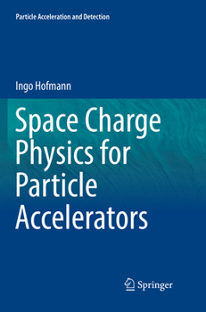 Paperback Space Charge Physics for Particle Accelerators Book