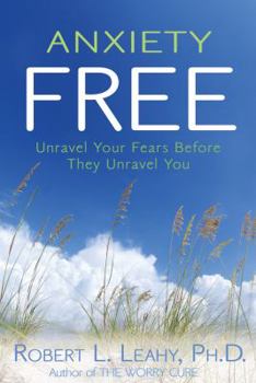 Hardcover Anxiety Free: Unravel Your Fears Before They Unravel You Book