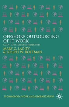 Paperback Offshore Outsourcing of It Work: Client and Supplier Perspectives Book