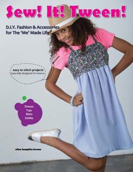 Paperback Sew! It! Tween!: Fashion and Accessories for The 'Me' Made Life Book