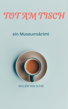 Paperback Tot am Tisch: ein Museumskrimi [German] Book