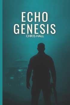 Paperback Echo Genesis: The Past Was Buried. Now It Wakes. Book