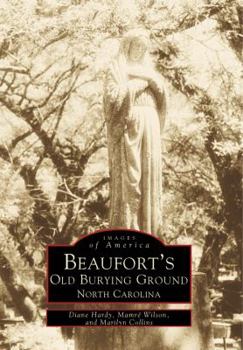 Beaufort's Old Burying Ground: North Carolina - Book  of the Images of America: North Carolina
