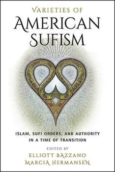 Paperback Varieties of American Sufism: Islam, Sufi Orders, and Authority in a Time of Transition Book