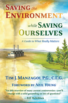 Paperback Saving the Environment While Saving Ourselves: A Guide to What Really Matters Book