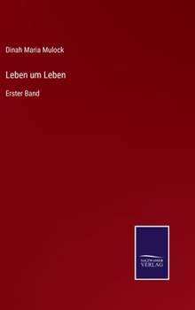 Leben um Leben: Erster Band