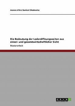 Paperback Die Bedeutung der Ladenöffnungszeiten aus einzel- und gesamtwirtschaftlicher Sicht [German] Book