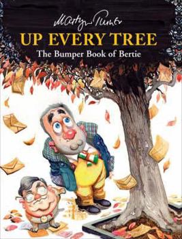 Hardcover Up Every Tree: The Bumper Book of Bertie Book