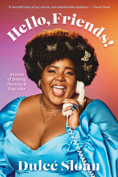 Hardcover Hello, Friends!: Stories of Dating, Destiny, and Day Jobs Book