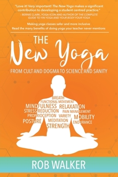 Paperback The New Yoga: From Cults and Dogma to Science and Sanity Book