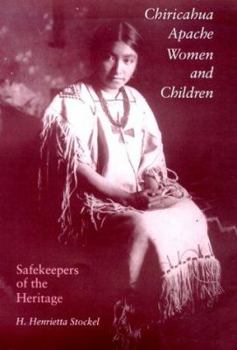 Hardcover Chiricahua Apache Women and Children: Safekeepers of the Heritage Book