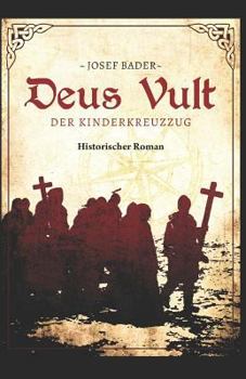 Paperback Deus Vult! Der Kinderkreuzzug: Historischer Roman [German] Book