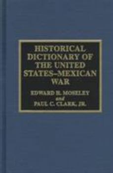 Hardcover Historical Dictionary of the United States-Mexican War Book