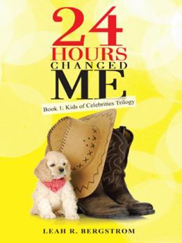 Paperback 24 Hours Changed Me: Book 1: Kids of Celebrities Trilogy Book