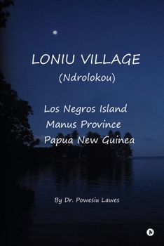 Paperback Loniu Village: (Ndrolokou) Book