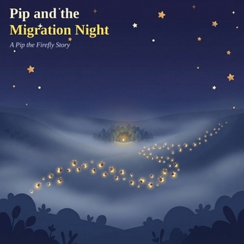 Paperback Pip and the Migration Night Book