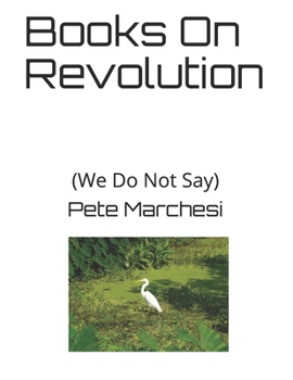 Paperback Books On Revolution: (We Do Not Say) Book
