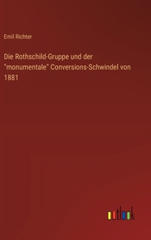 Hardcover Die Rothschild-Gruppe und der "monumentale" Conversions-Schwindel von 1881 [German] Book