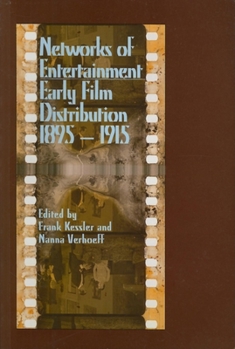 Paperback Networks of Entertainment: Early Film Distribution 1895a 1915 Book