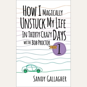 Audio CD How I Magically Unstuck My Life in Thirty Crazy Days with Bob Proctor Book