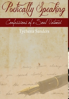 Hardcover Poetically Speaking: Confessions of a Soul Untamed Book