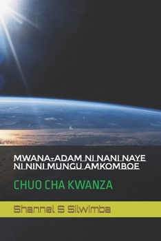 Paperback Mwana-Adam Ni Nani Naye Ni Nini Mungu Amkomboe: Chuo Cha Kwanza [Afrikaans] Book