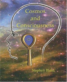 Paperback Cosmos and Consciousness: Quantum Computers, SuperStrings, Programming, Egypt, Quarks, Mind Body Problem, and Turing Machines Second Edition Book
