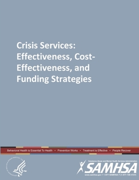 Paperback Crisis Services: Effectiveness, Cost-Effectiveness, and Funding Strategies Book