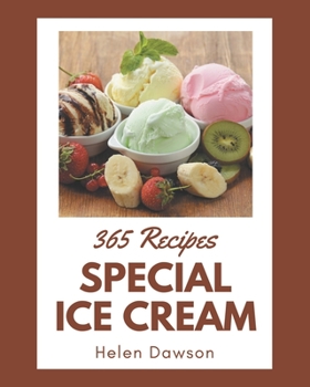 Paperback 365 Special Ice Cream Recipes: An Ice Cream Cookbook You Will Love Book