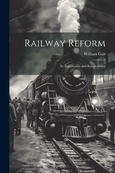 Paperback Railway Reform: Its Importance and Rracticability Book