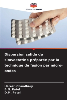 Dispersion solide de simvastatine préparée par la technique de fusion par micro-ondes (French Edition)