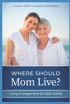 Paperback Where Should Mom Live?: Living Arrangements for Older Adults Book