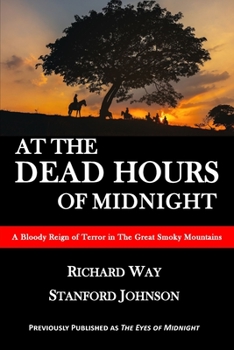 Paperback At the Dead Hours of Midnight: A Bloody Reign of Terror in the Great Smoky Mountains Book