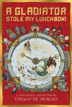 Paperback A Gladiator Stole My Lunchbox Book