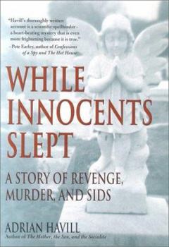 Hardcover While Innocents Slept: A Story of Revenge, Murder, and Sids Book