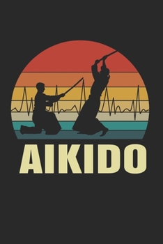 Paperback Aikido: Notebook / Diary / Organizer / 120 lined pages / 6x9 inch Book