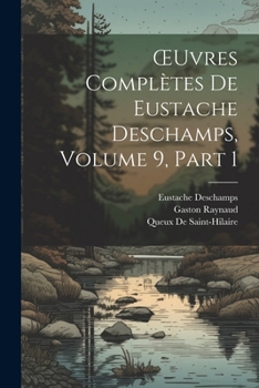 Paperback OEuvres Complètes De Eustache Deschamps, Volume 9, part 1 [French] Book