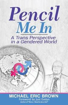 Paperback Pencil Me In: A Trans Perspective in a Gendered World Book