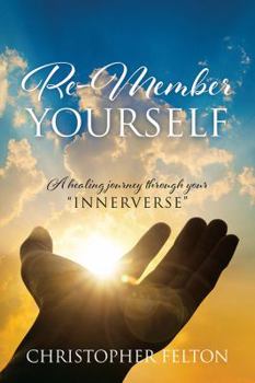 Paperback Re-Member Yourself: A healing journey through your "Innerverse" Book