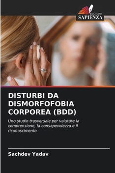 Paperback Disturbi Da Dismorfofobia Corporea (Bdd) [Italian] Book